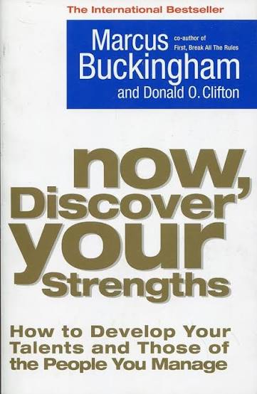 Book 05: “Now, Discover Your Strengths” by Marcus Buckingham and Donald Clifton
