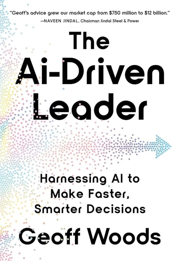Book 31: “The AI-Driven Leader” by Geoff Woods