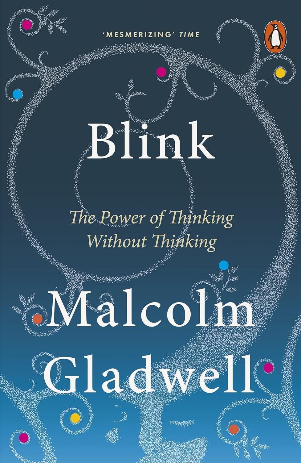 Book 33: “Blink: The Power of Thinking Without Thinking” by Malcom Gladwell
