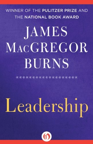 James MacGregor Burns Leadership: A New Perspective - Dan